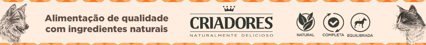 Criadores é a sua alimentação de qualidade com ingredientes naturais