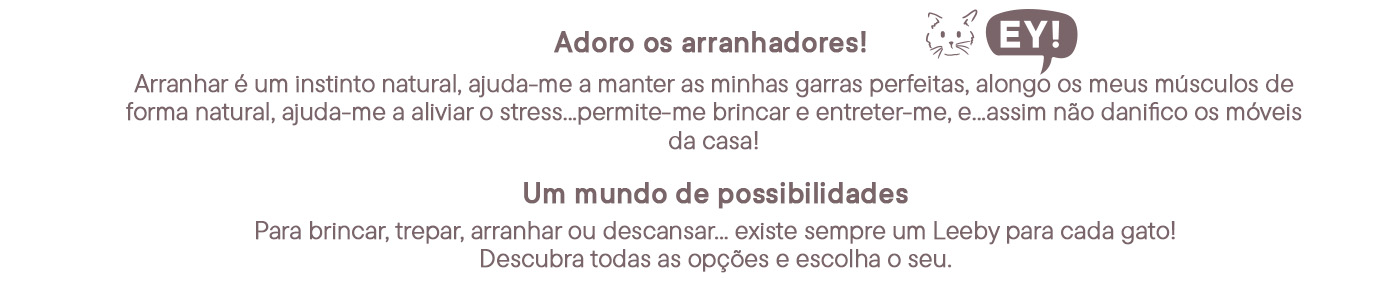 Arranhadores Leeby. Um mundo de possibilidades para brincar, trepar, arranhar ou descansar.