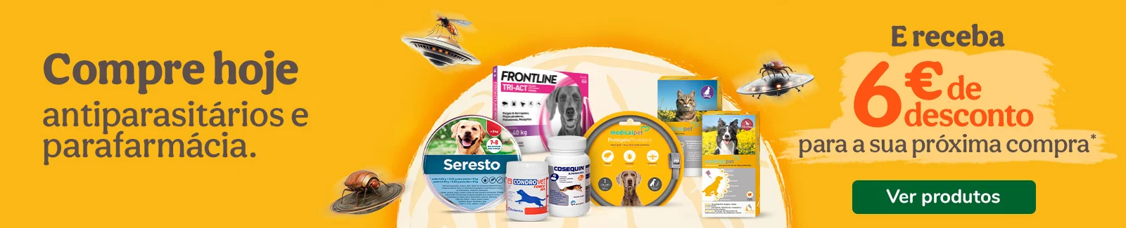 Compre hoje antiparasitários e parafarmácia e receba 6€ de desconto para a sua próxima compra.