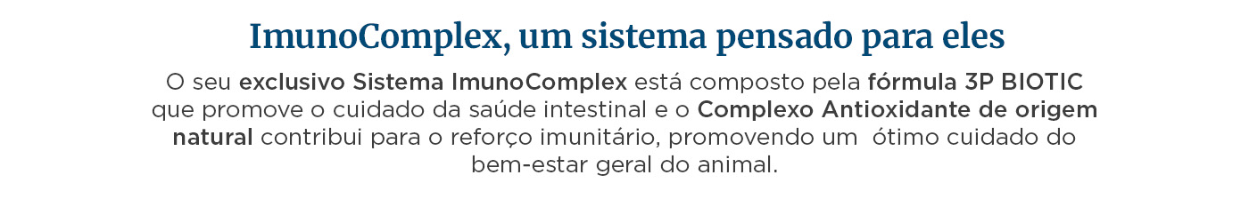 Sistema ImunoComplex composto pela fórmula 3P BIOTIC e Complexo Antioxidante de origem natural.