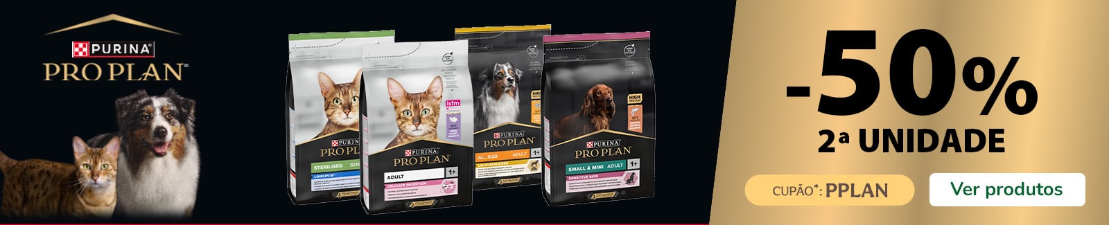 Leve a 2ª embalagem de ração Proplan para cães e gatos com 50% de desconto.