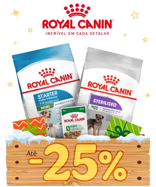 Royal Canin: Até 25% desconto.