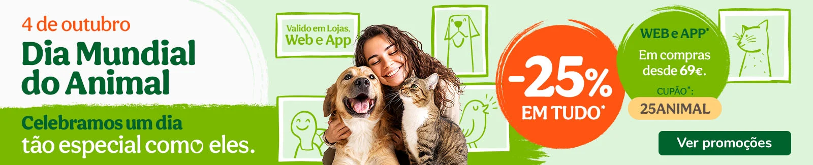 Dia Mundial do Animal: 25% de desconto em tudo em compras desde 69&euro; na web e app com o cup&atilde;o: 25ANIMAL