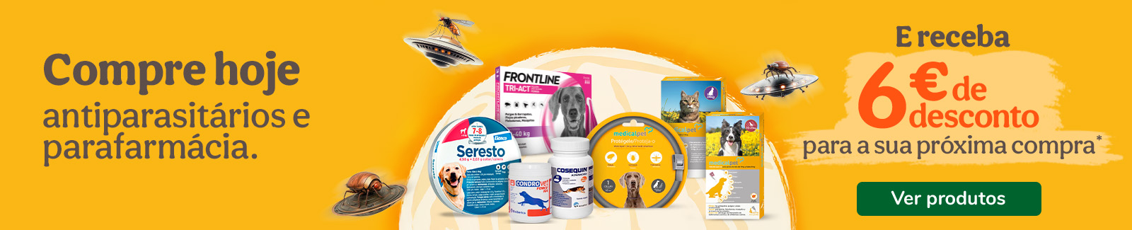 Compre hoje antiparasitários e parafarmácia e receba 6€ de desconto para a sua próxima compra.