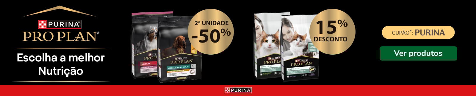 Pro Plan: 50% de desconto na 2ª unidade em ração para cão e Pro Plan Live Clear: 15% de desconto em ração para gato.