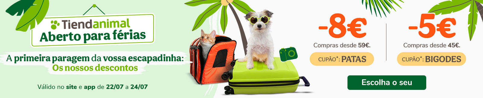 8€ de desconto em compras desde 59€ ou 5€ de desconto em compras desde 45€, com os cupões PATAS ou BIGODES
