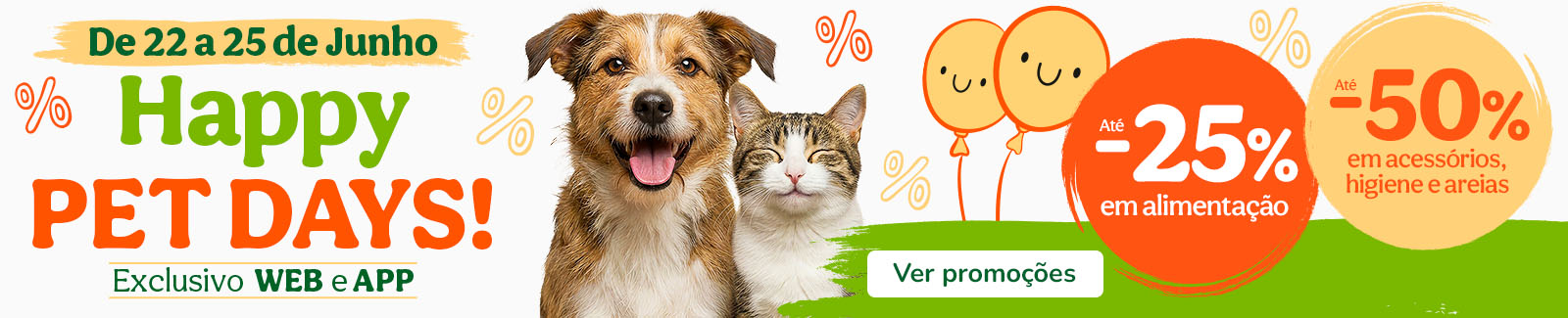 Chegaram os Happy Pet Days! Até 25% de desconto em rações e 50% de desconto numa seleção de acessórios, produtos de higiene e areias.