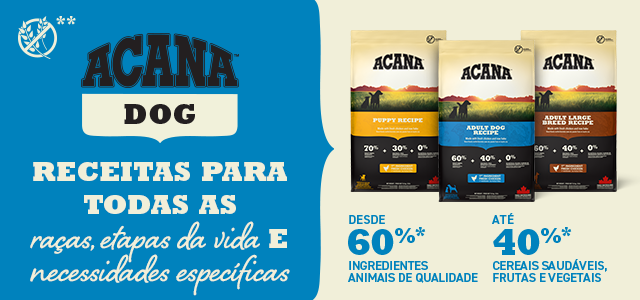 Acana Dog. Receitas para todas as etapas de vida, raças e necessidades específicas.