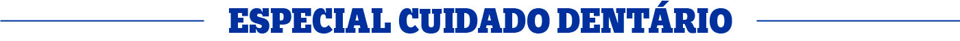 Especial saúde dentária
