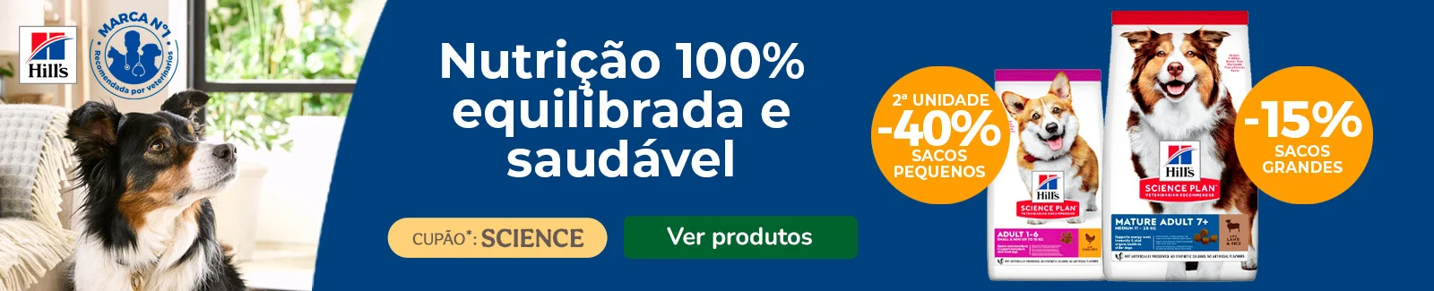 15% de desconto em ração para cão (formato grande) da Hill’s Science Plan + 40% de desconto na 2.ª unidade (formato pequeno).