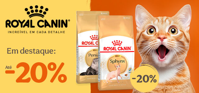 Royal Canin: Até 20% de desconto.