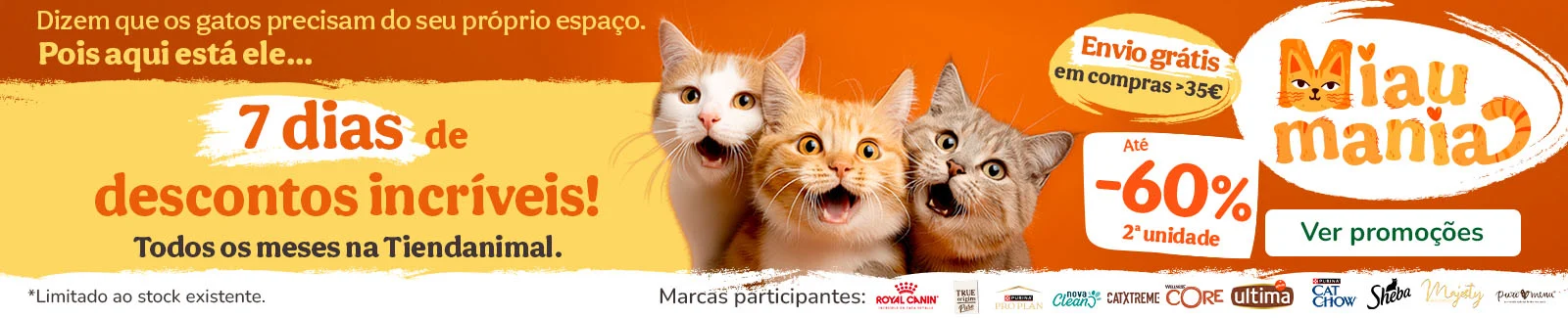 MIAUMANIA! At&eacute; 60% de desc. em alimenta&ccedil;&atilde;o, higiene e areias.