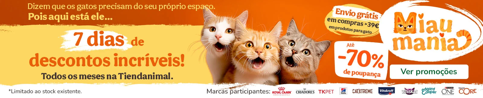 MIAUMANIA! At&eacute; 70% de desc. em alimenta&ccedil;&atilde;o, higiene e areias.