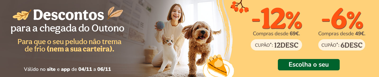 12% de desconto em compras desde 69€ com o cupão 12DESC ou 6% de desconto em compras desde 49€ com o cupão MIAU.