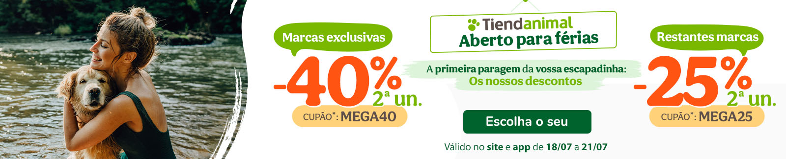 MÁXIMA POUPANÇA: -40% ou -25%  desconto na 2ª unidade com os cupões: MEGA40 ou MEGA25