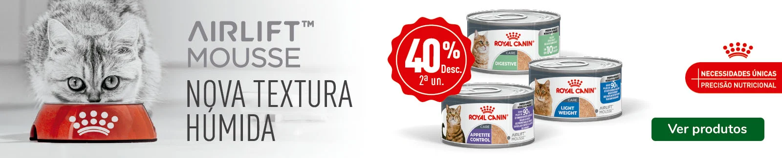 Royal Canin Airlift: 40% de desconto na 2.&ordf; unidade de alimenta&ccedil;&atilde;o h&uacute;mida.