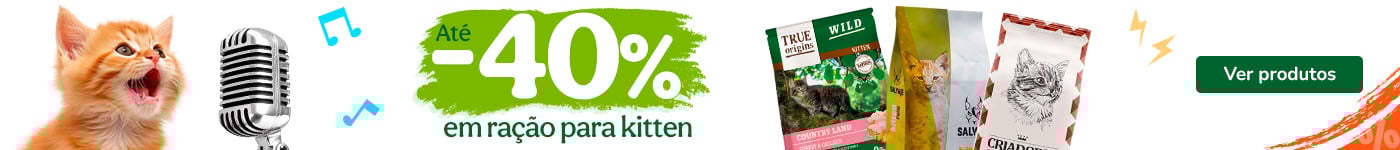 Até 40% de desconto em ração para gatinhos e +30% de desconto em packs de alimento húmido.