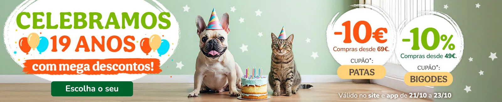 10€ de desconto em compras desde 69€ ou 10% de desconto em compras desde 55€ com os cupões PATAS ou BIGODES