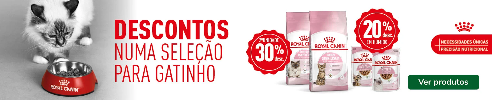 Royal Canin: 30% de desconto na 2&ordf; unidade de ra&ccedil;&atilde;o e 20% de desconto em packs de h&uacute;midos para gato.