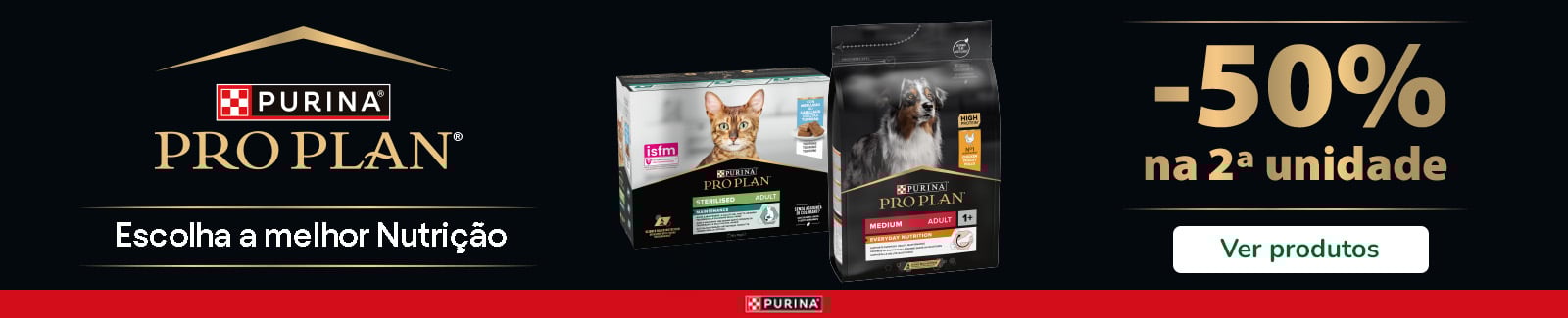 Pro Plan: 2.ª unidade de ração para cães e gatos com 50% de desconto.