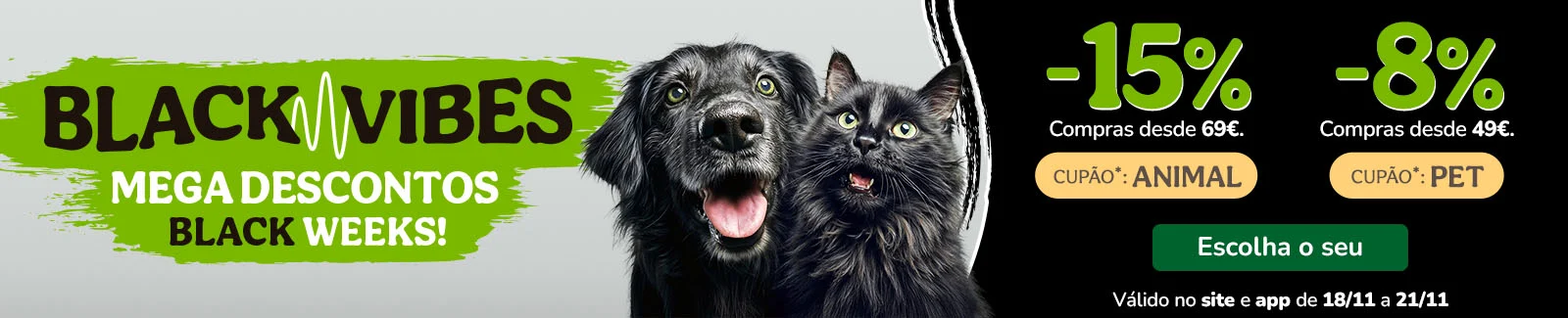 12% de desconto em compras desde 69€ com o cupão ANIMAL ou 6% de desconto em compras desde 49€ com o cupão PET.