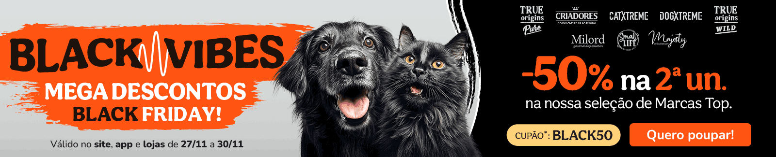 Especial Black Friday: 50% de desconto na 2ª unidade nas marcas exclusivas com o cupão BLACK50.